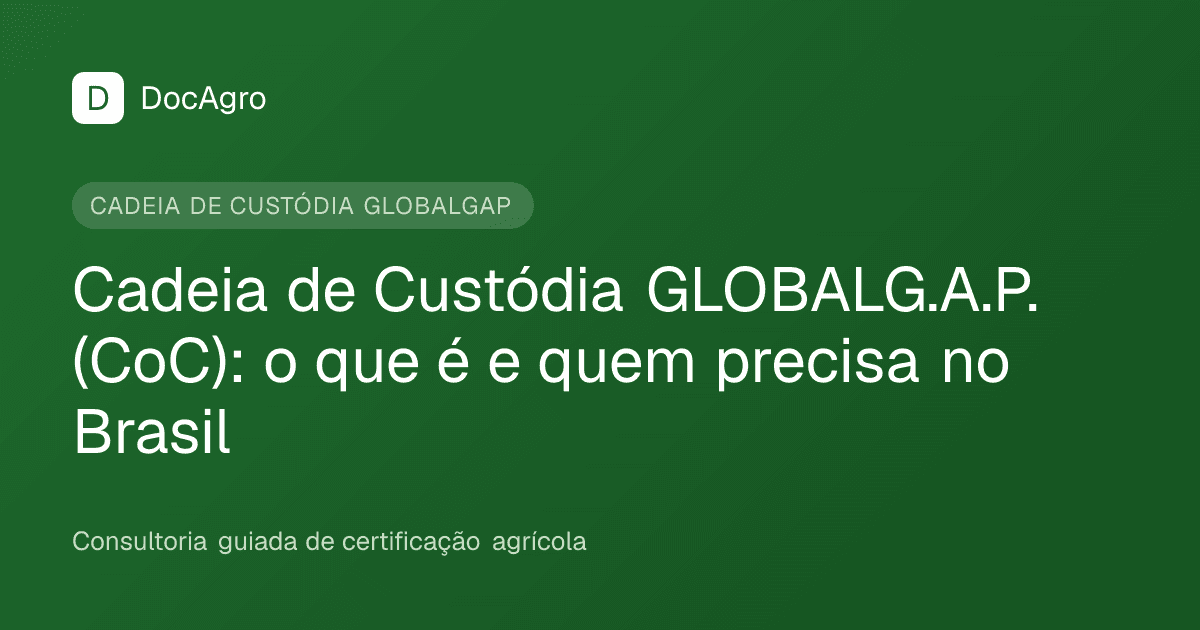 Capa do artigo da DocAgro: Cadeia de Custódia GLOBALG.A.P. (CoC), o que é e quem precisa no Brasil