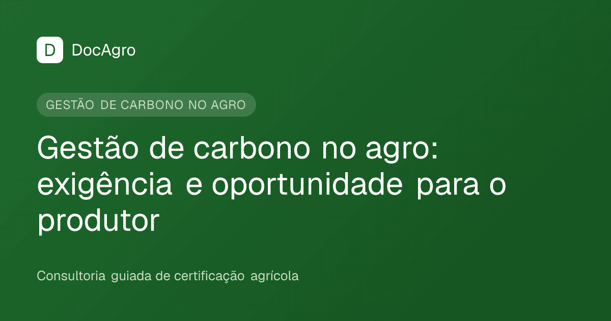 Capa do artigo da DocAgro: Gestão de carbono no agro, por que virou exigência e oportunidade para o produtor